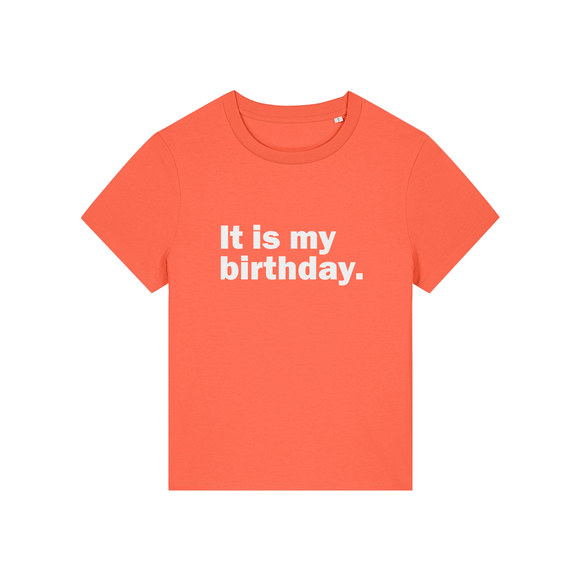orange slogan t-shirt that reads 'it is my birthday'