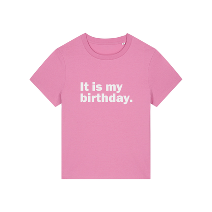 pink slogan t-shirt that reads 'it is my birthday'