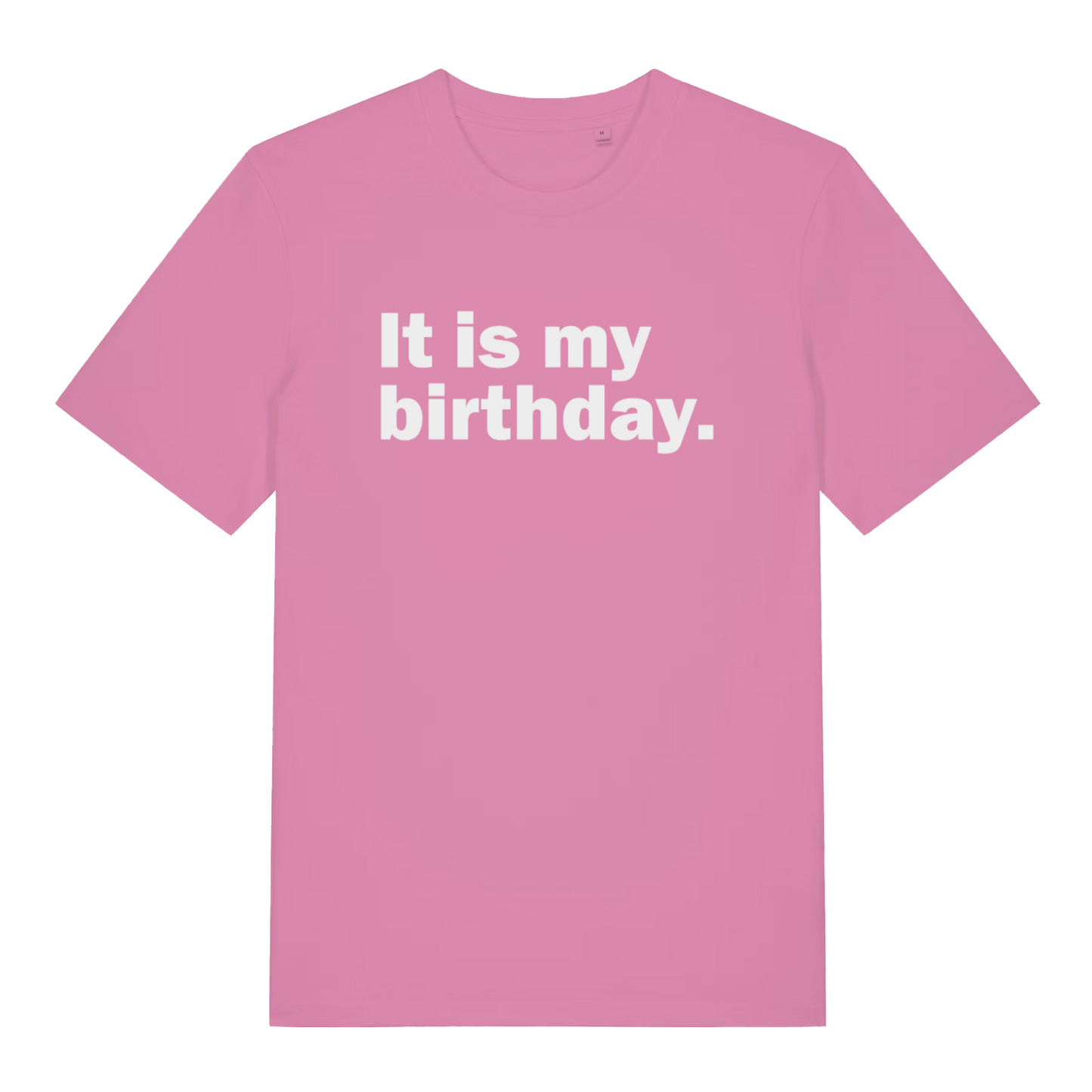 pink women's slogan t-shirt with the text 'it is my birthday'