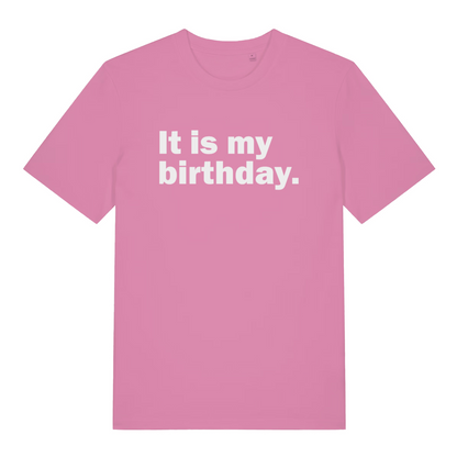 pink women's slogan t-shirt with the text 'it is my birthday'