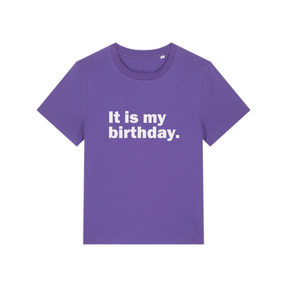 purple slogan t-shirt that reads 'it is my birthday'
