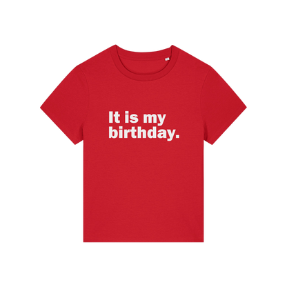 red slogan t-shirt that reads 'it is my birthday'