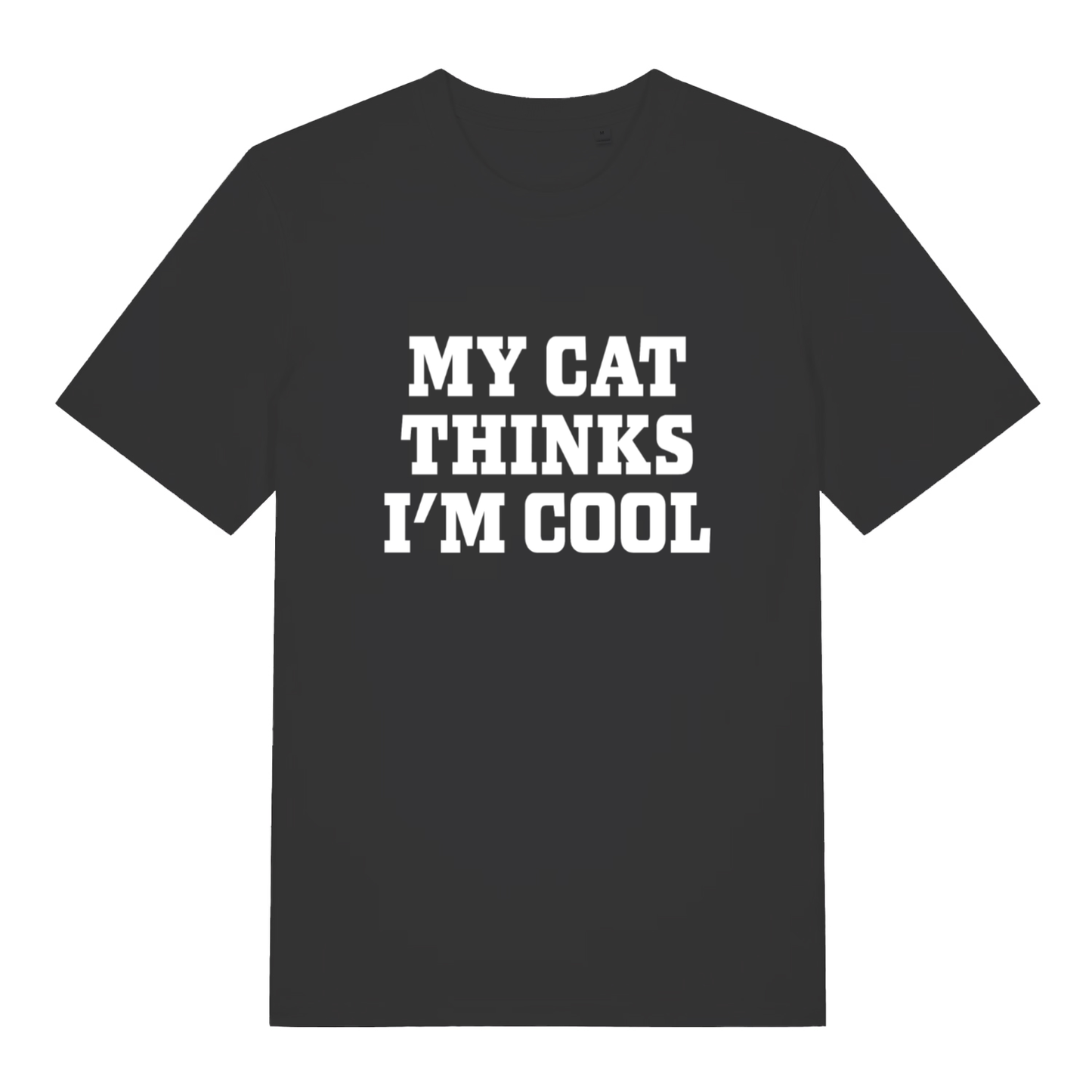 Black My Cat Thinks I’m Cool funny slogan t-shirt with bold white lettering  