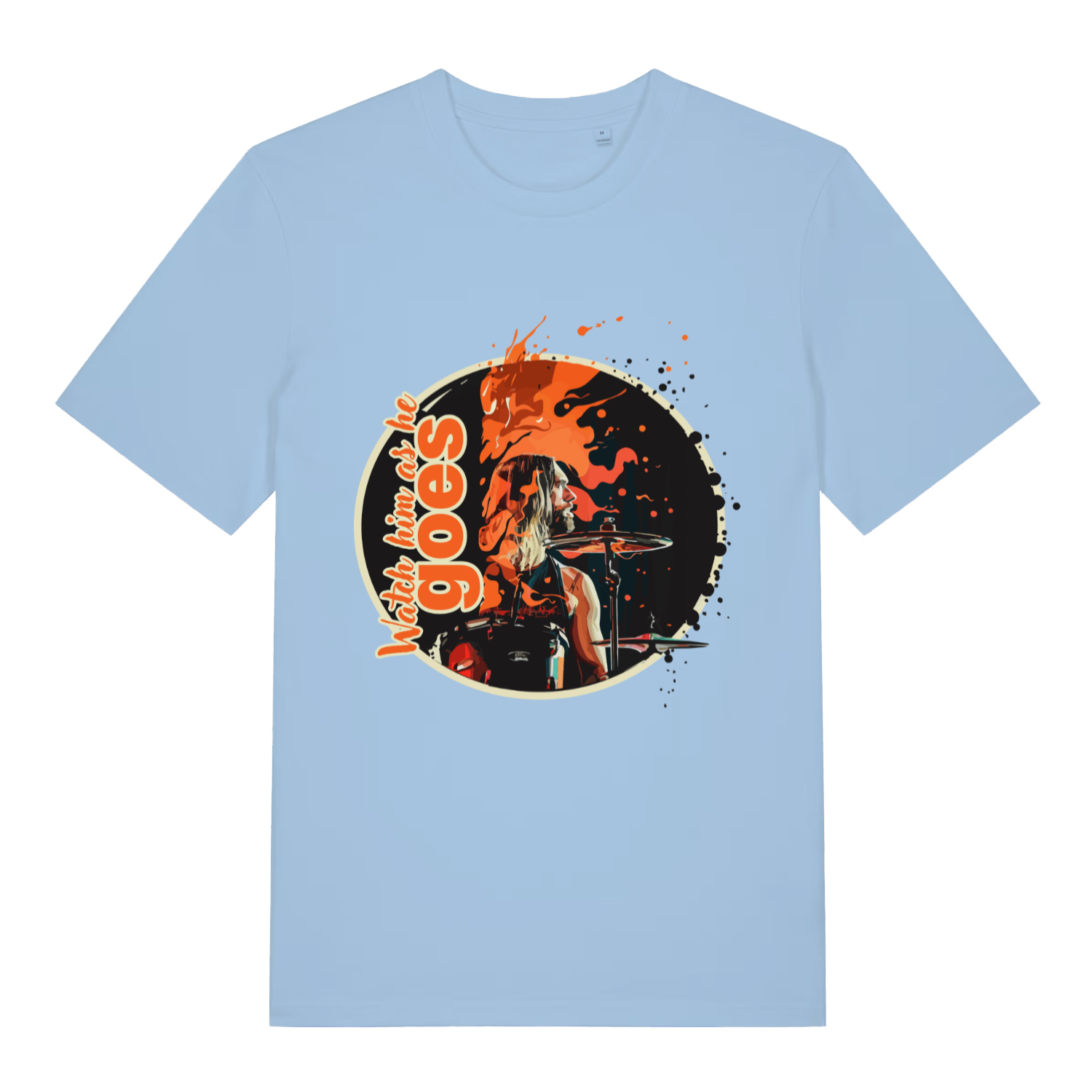 Sky blue Watch Him As He Goes funny graphic t-shirt with drummer illustration and bold text  