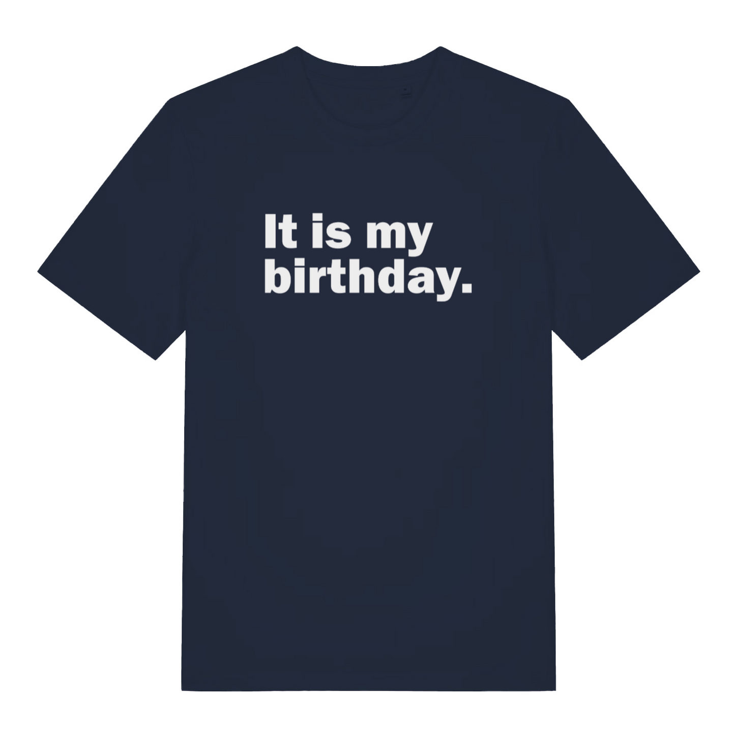 navy slogan t-shirt with the text 'it is my birthday'