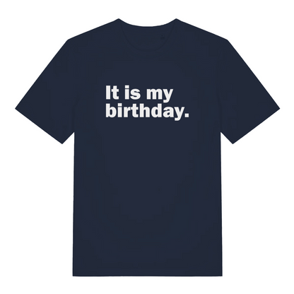 navy slogan t-shirt with the text 'it is my birthday'