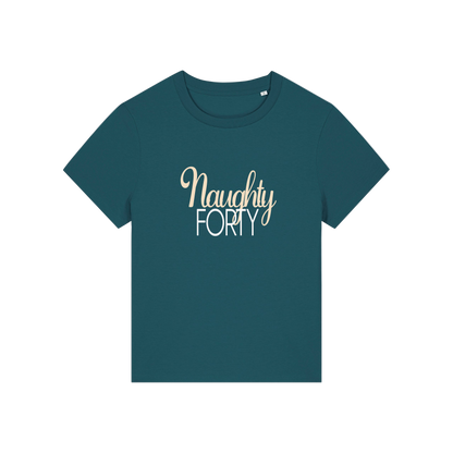 teal slogan t-shirt that reads 'naughty forty'