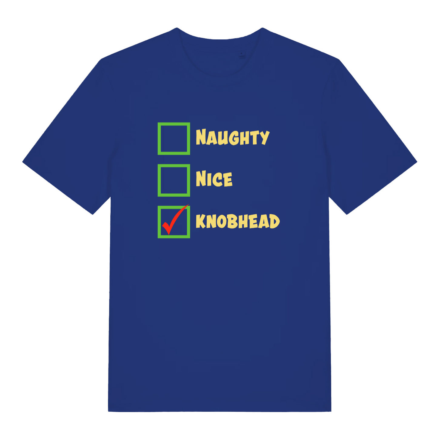 blue women's xmas tee with the text 'naughty nice knobhead' and a tick next to the 'knobhead'