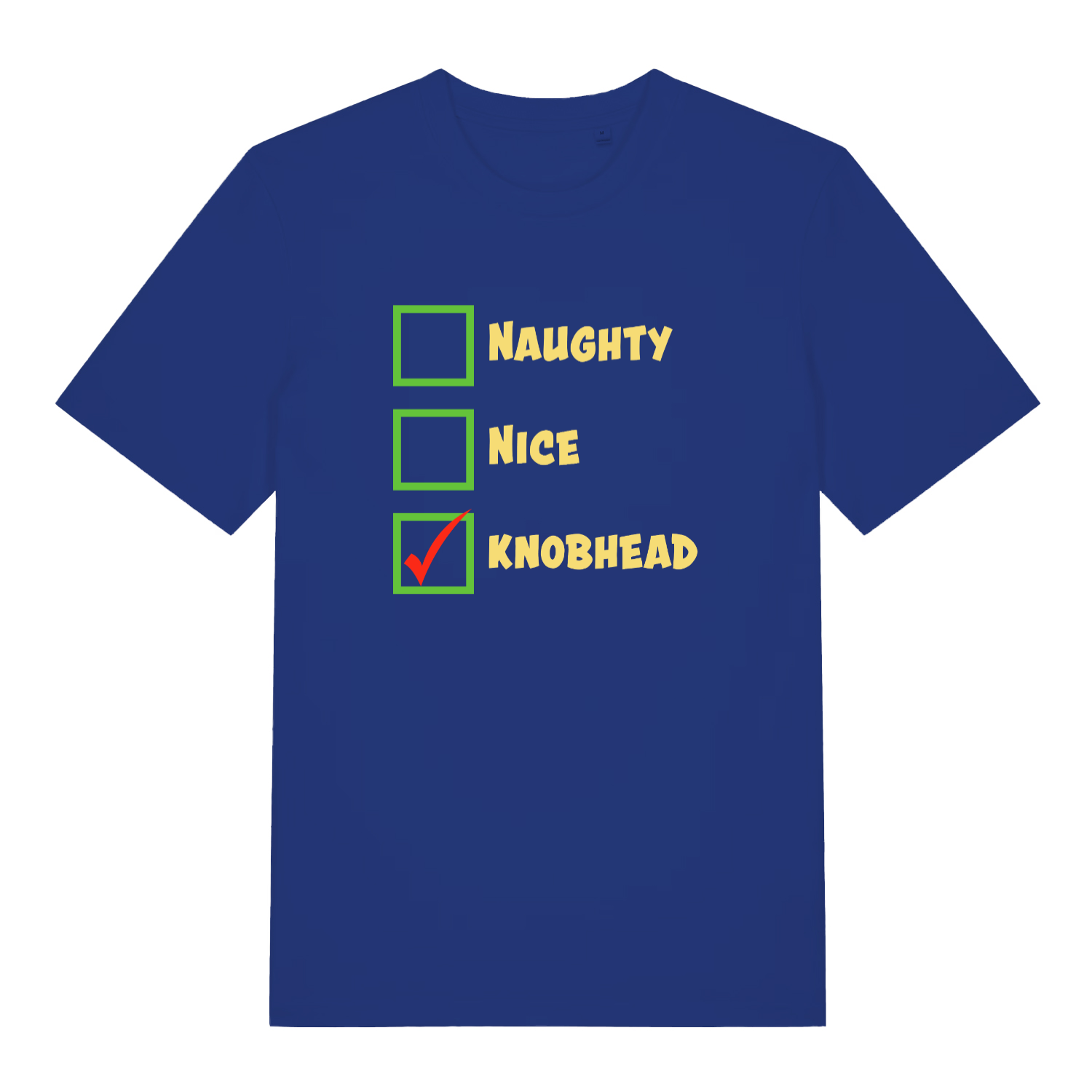 blue women's xmas tee with the text 'naughty nice knobhead' and a tick next to the 'knobhead'