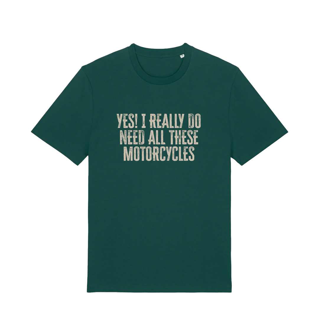 green slogan t-shirt that reads 'yes i do really need all these motocycles'