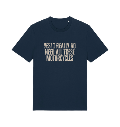navy slogan t-shirt that reads 'yes i do really need all these motocycles'