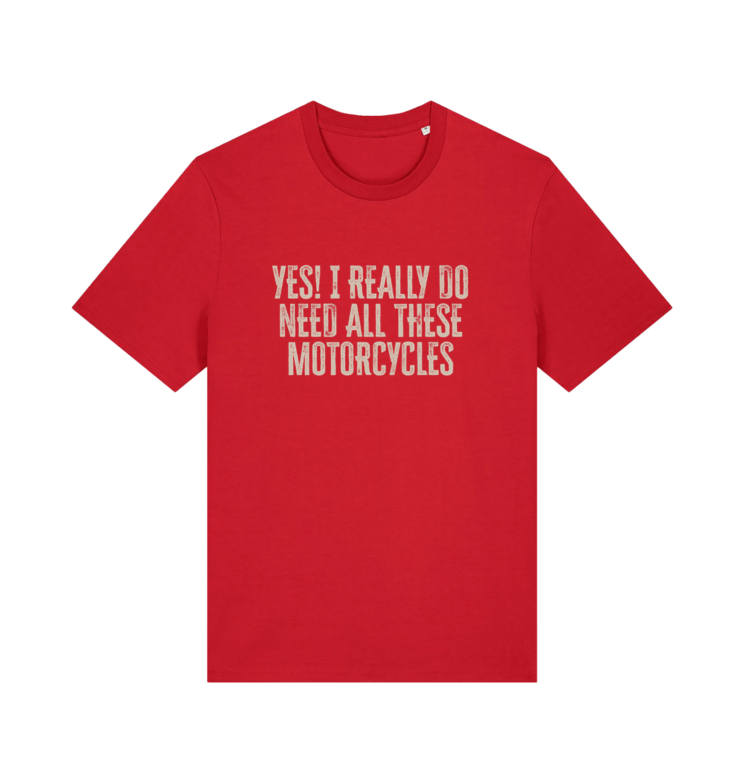 red slogan t-shirt that reads 'yes i do really need all these motocycles'
