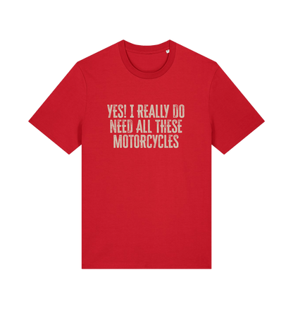 red slogan t-shirt that reads 'yes i do really need all these motocycles'