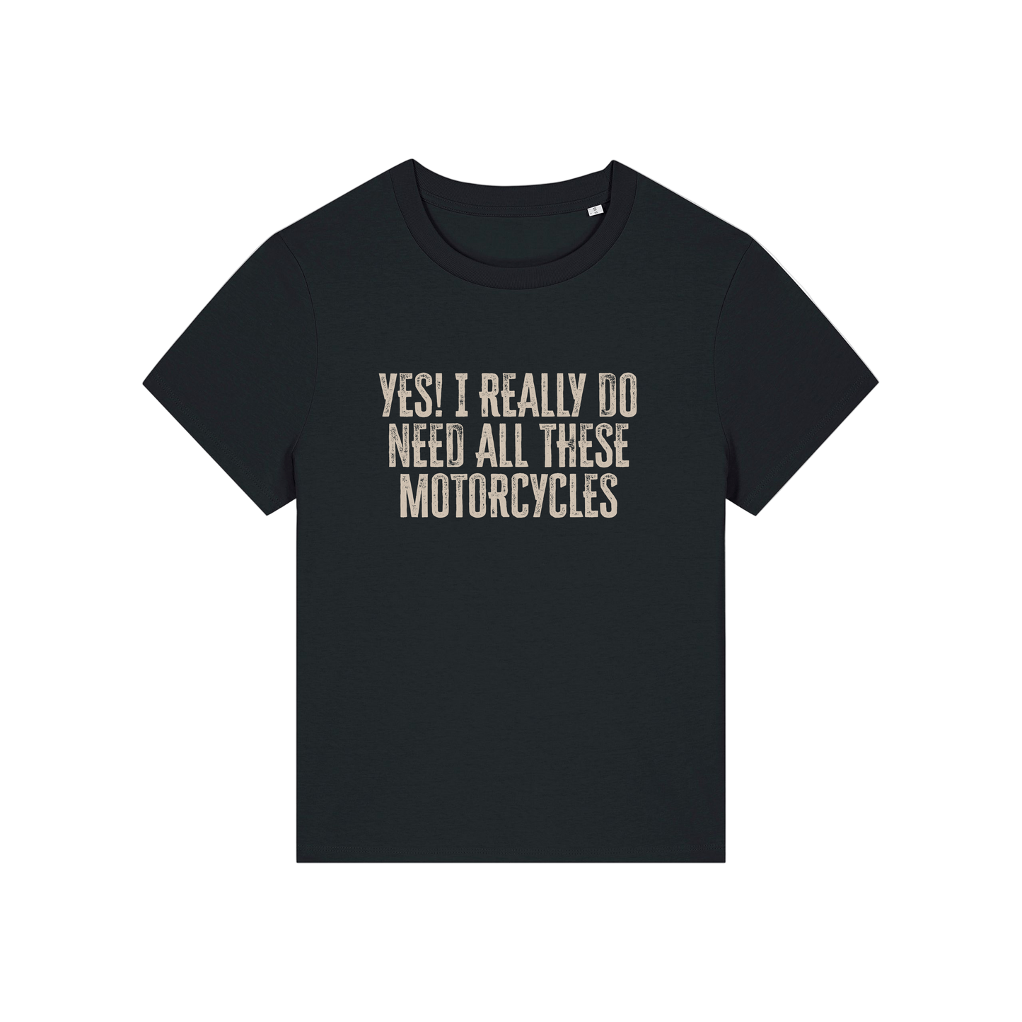 black slogan t-shirt that reads 'yes i really do need all these motorcycles'