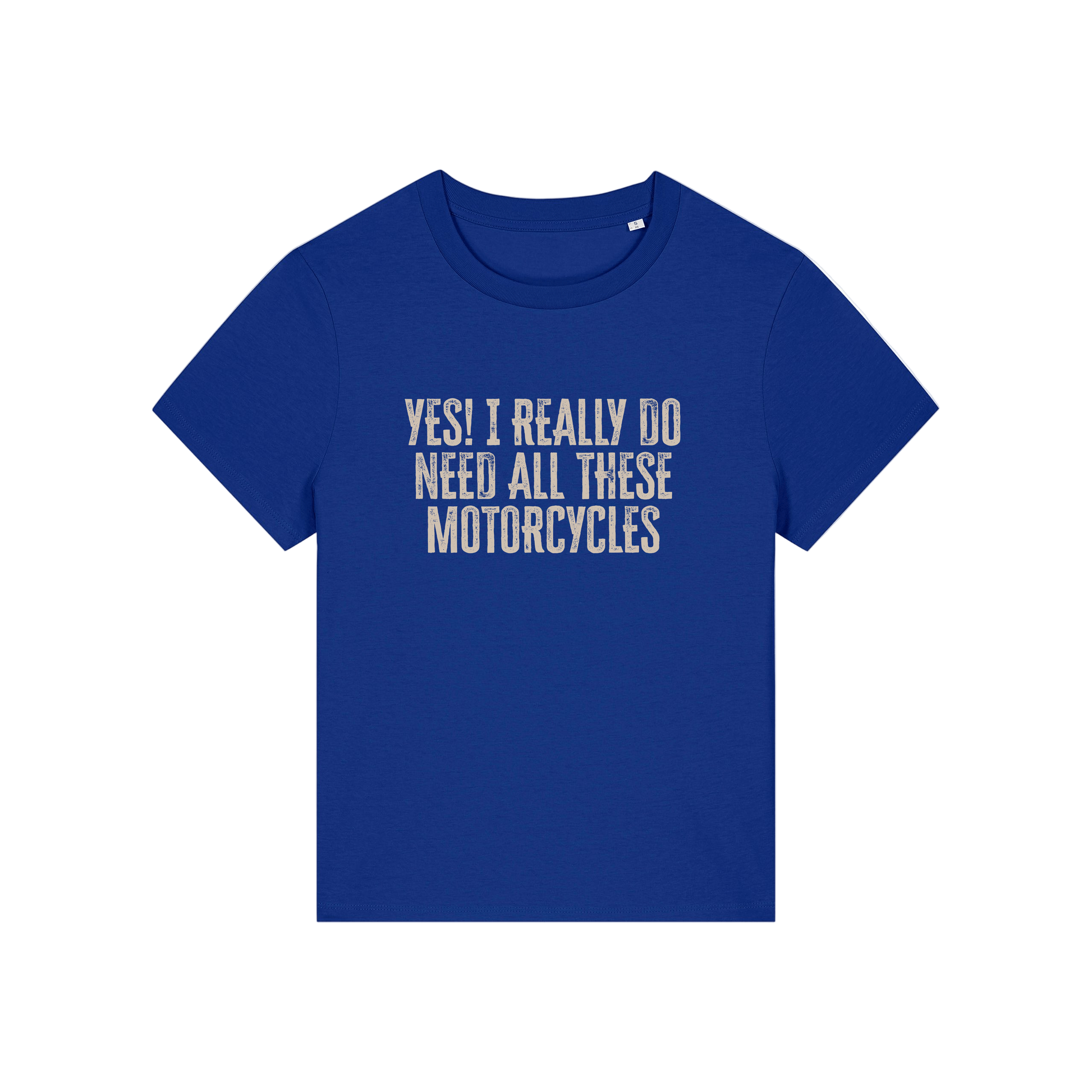 blue slogan t-shirt that reads 'yes i really do need all these motorcycles'