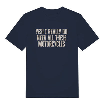 Navy Yes I Really Do Need All These Motorcycles funny slogan t-shirt with classic motorcycle collector design  