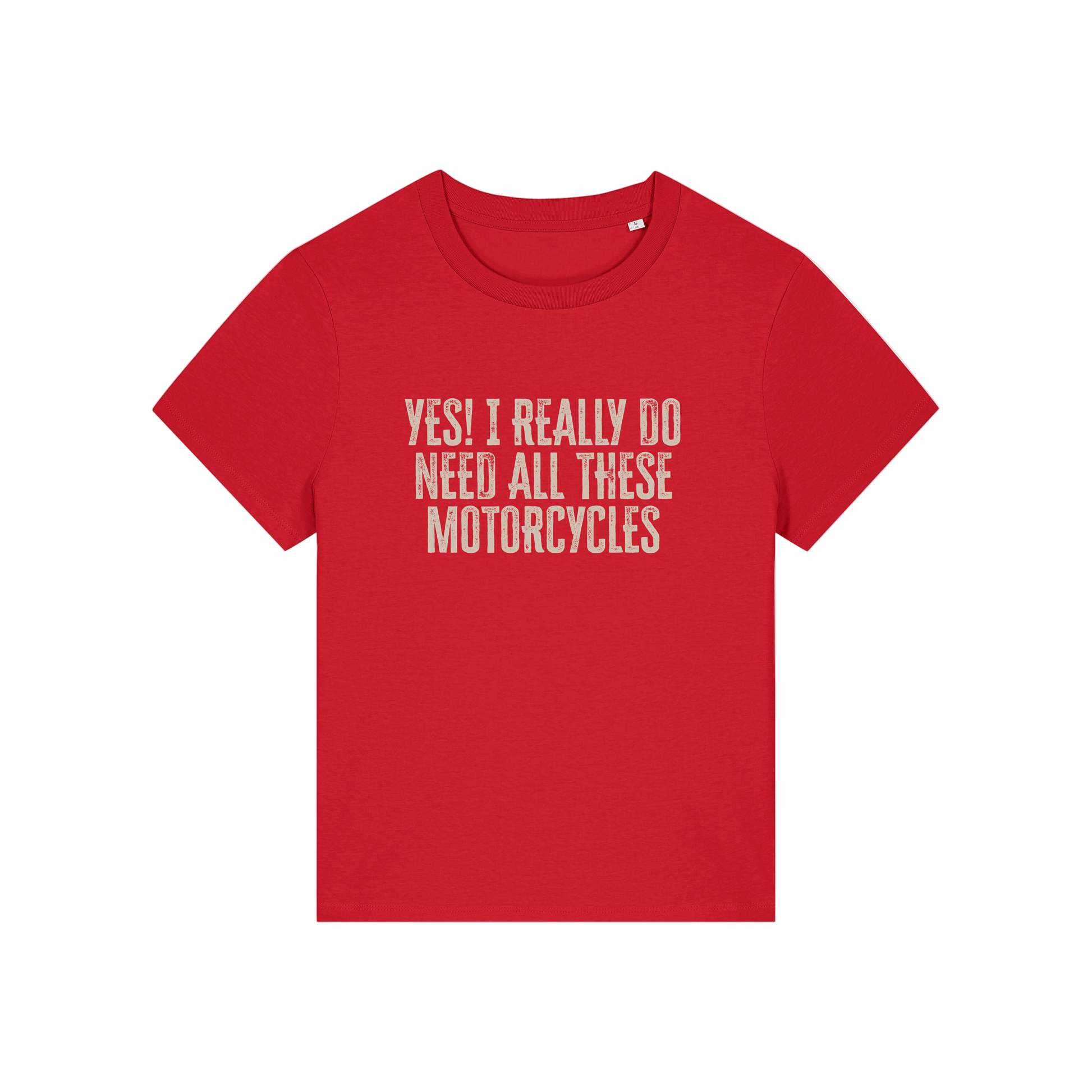 red slogan t-shirt that reads 'yes i really do need all these motorcycles'