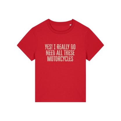 red slogan t-shirt that reads 'yes i really do need all these motorcycles'