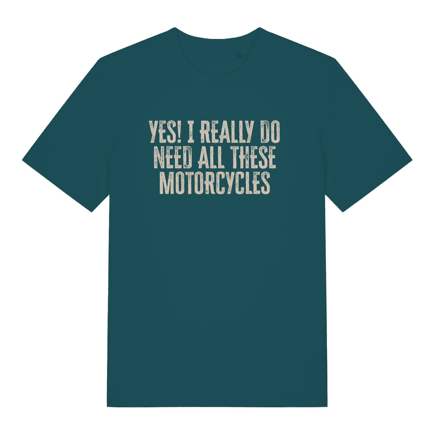 Stargazer Yes I Really Do Need All These Motorcycles funny slogan t-shirt showing distressed biker slogan  