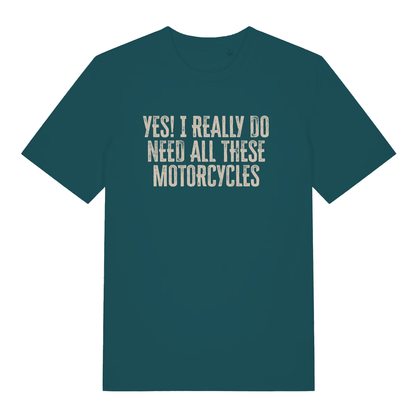 Stargazer Yes I Really Do Need All These Motorcycles funny slogan t-shirt showing distressed biker slogan  