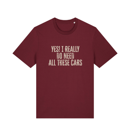 burgundy slogan t-shirt that reads 'yes i really do need all these cars'