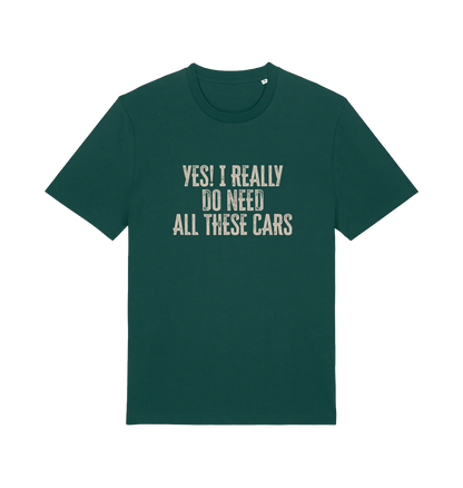 green slogan t-shirt that reads 'yes i really do need all these cars'