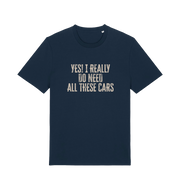 navy slogan t-shirt that reads 'yes i really do need all these cars'