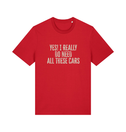 red slogan t-shirt that reads 'yes i really do need all these cars'