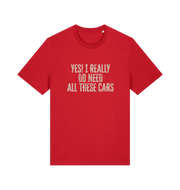 red slogan t-shirt that reads 'yes i really do need all these cars'