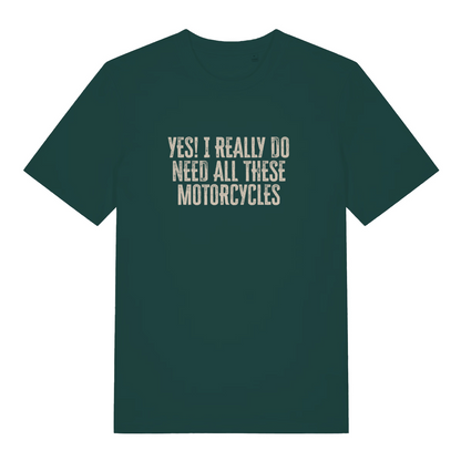 green slogan t-shirt with the text 'yes i really do need all these motorcycles'