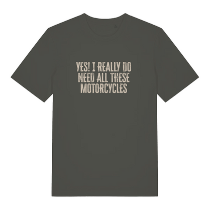 khaki slogan t-shirt with the text 'yes i really do need all these motorcycles'