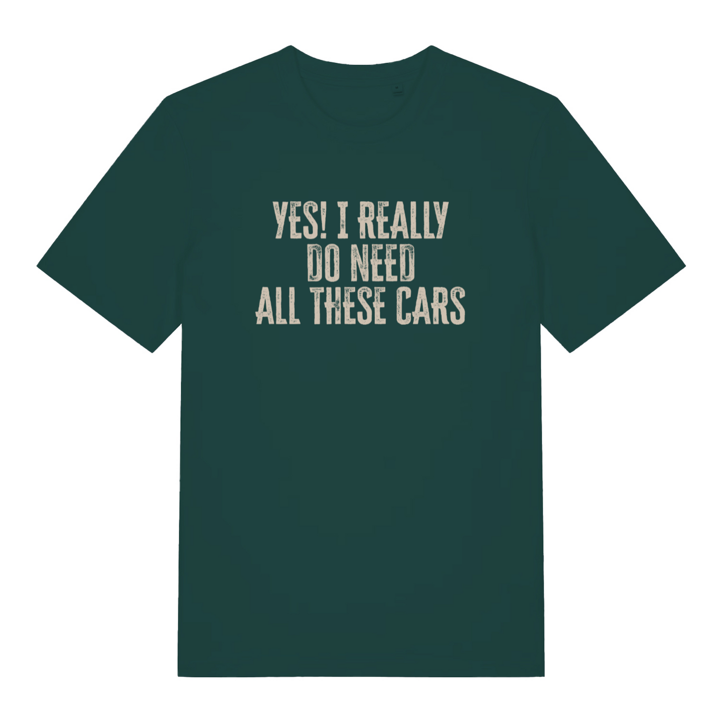 green slogan t-shirt with the text 'yes i really do need all these cars'