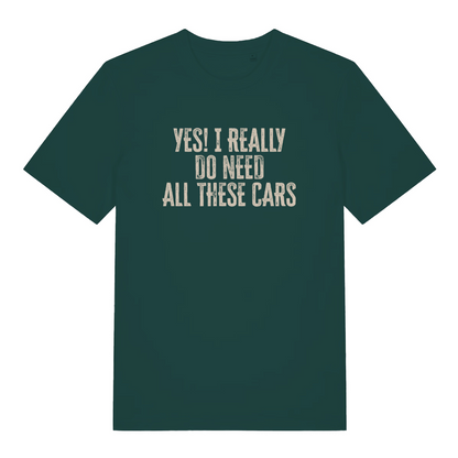 green slogan t-shirt with the text 'yes i really do need all these cars'
