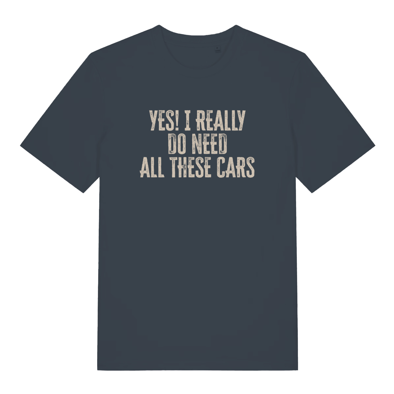 ink grey slogan t-shirt with the text 'yes i really do need all these cars'