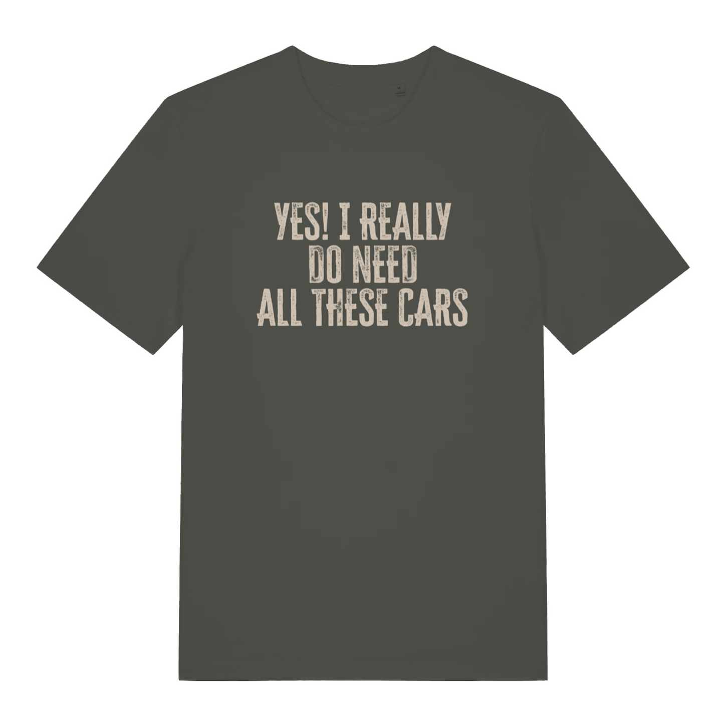 khaki slogan t-shirt with the text 'yes i really do need all these cars'
