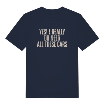 navy slogan t-shirt with the text 'yes i really do need all these cars'