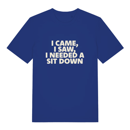 Blue I Came I Saw I Needed A Sit Down funny slogan t-shirt featuring exhausted adult banter  