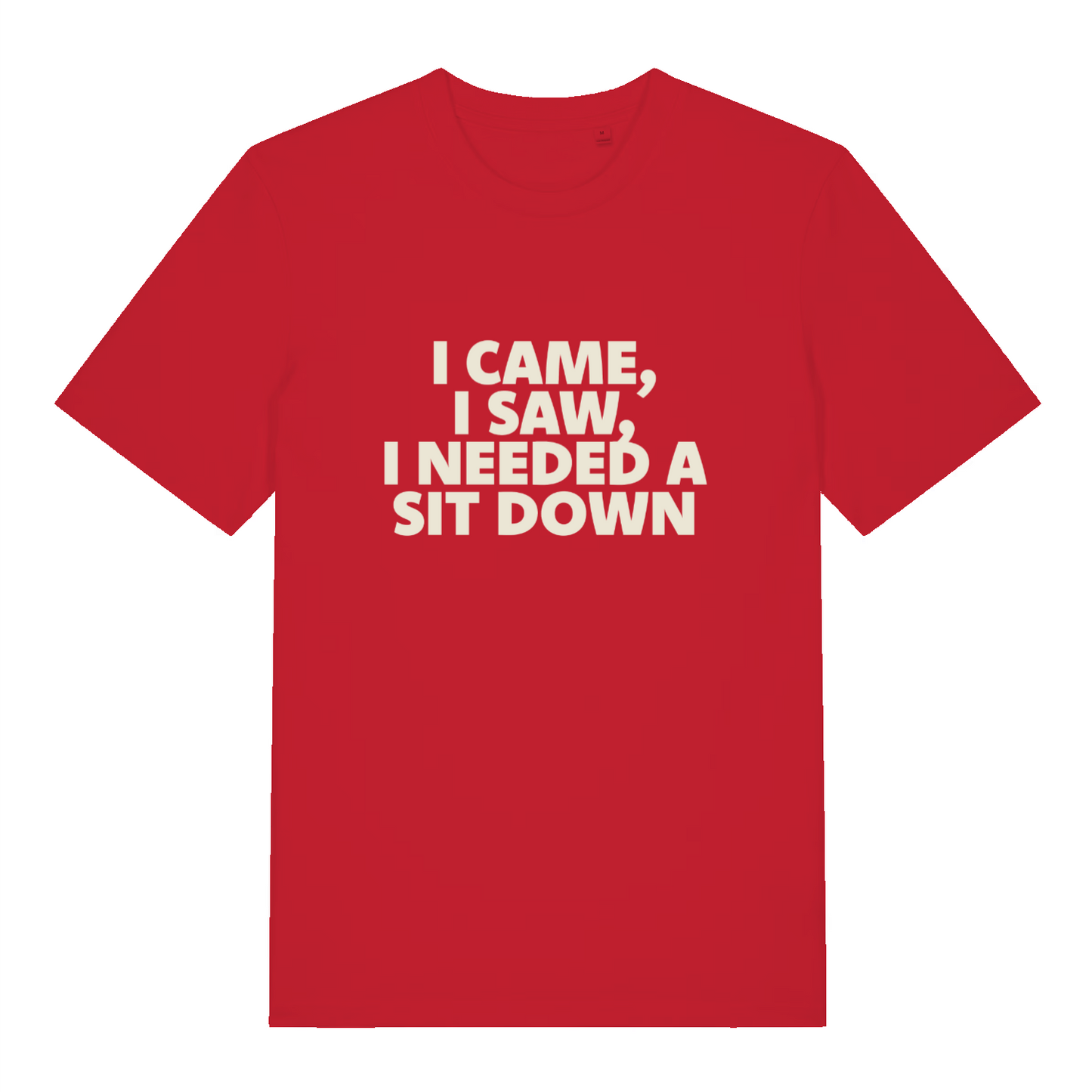 Red I Came I Saw I Needed A Sit Down funny slogan t-shirt with witty sit down text  