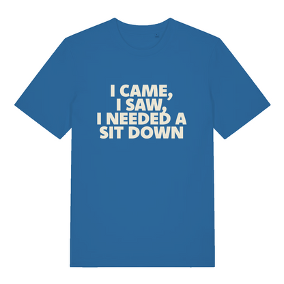 Blue I Came I Saw I Needed A Sit Down funny slogan t-shirt featuring exhausted adult banter  