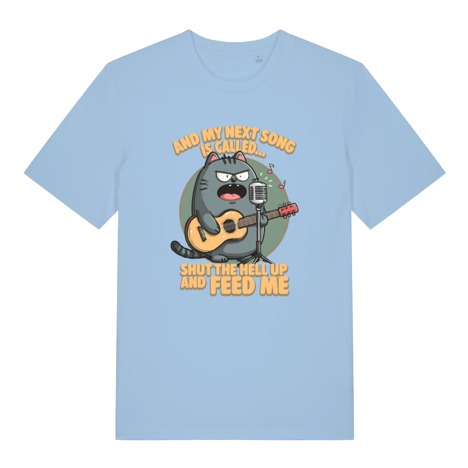 light blue women's funny animal t-shirt with the graphic of a cat and the slogan 'and my next song is called shut the fuck up and feed me'