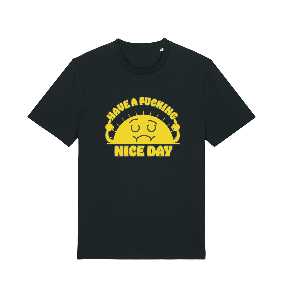 black funny t-shirt with the graphic of a sunshine and the slogan 'have a nice fucking day'