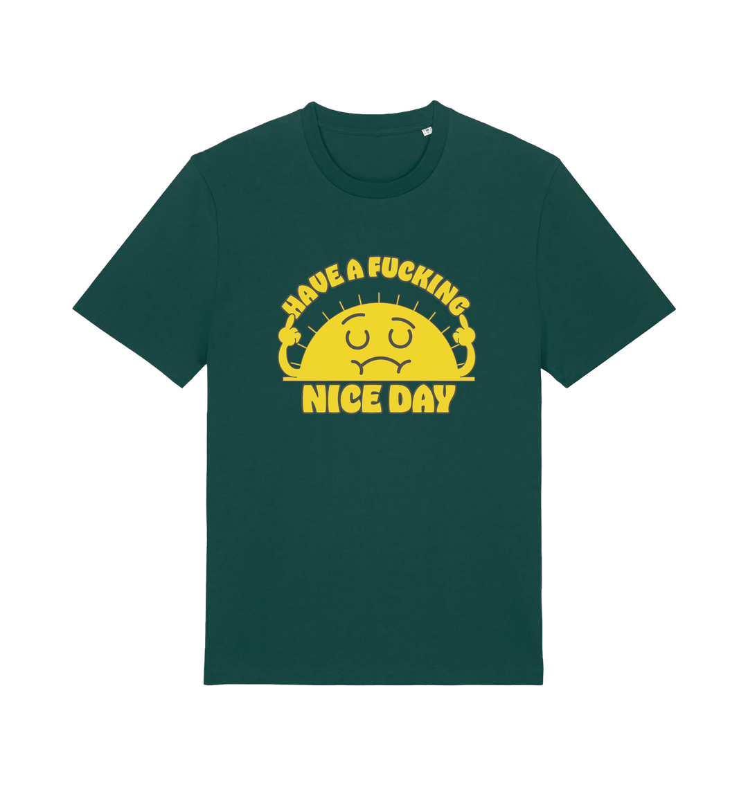 green funny t-shirt with the graphic of a sunshine and the slogan 'have a nice fucking day'