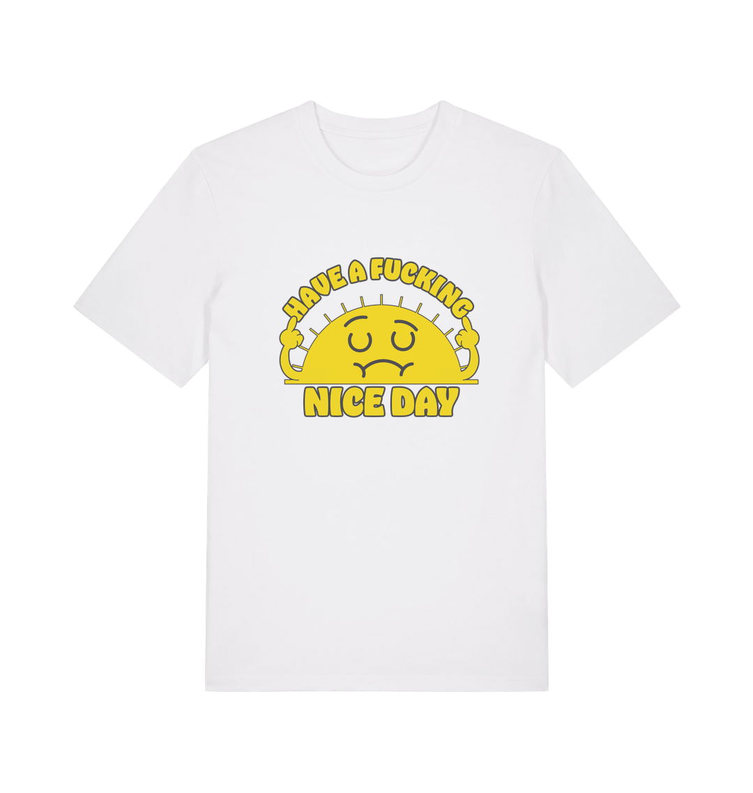 white funny t-shirt with the graphic of a sunshine and the slogan 'have a nice fucking day'