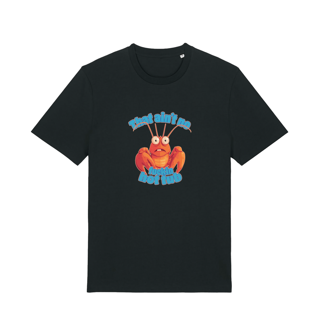 black funny graphic t-shirt with a cartoon lobster and the slogan 'this ain't no fuckin hot tub'