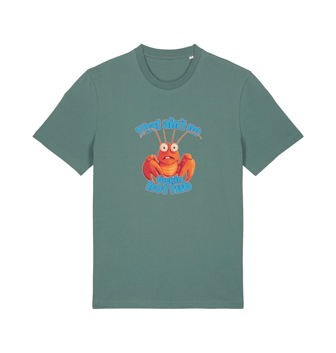 green funny graphic t-shirt with a cartoon lobster and the slogan 'this ain't no fuckin hot tub'