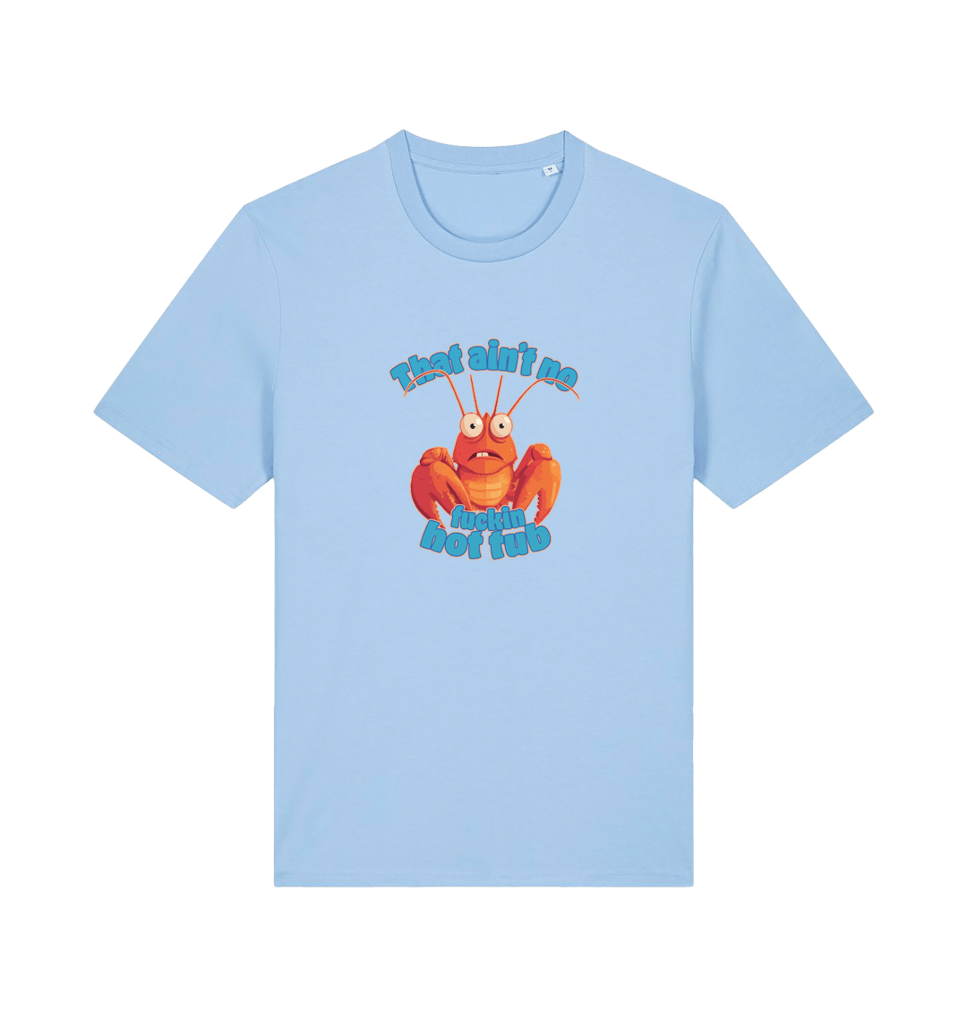 light blue funny graphic t-shirt with a cartoon lobster and the slogan 'this ain't no fuckin hot tub'