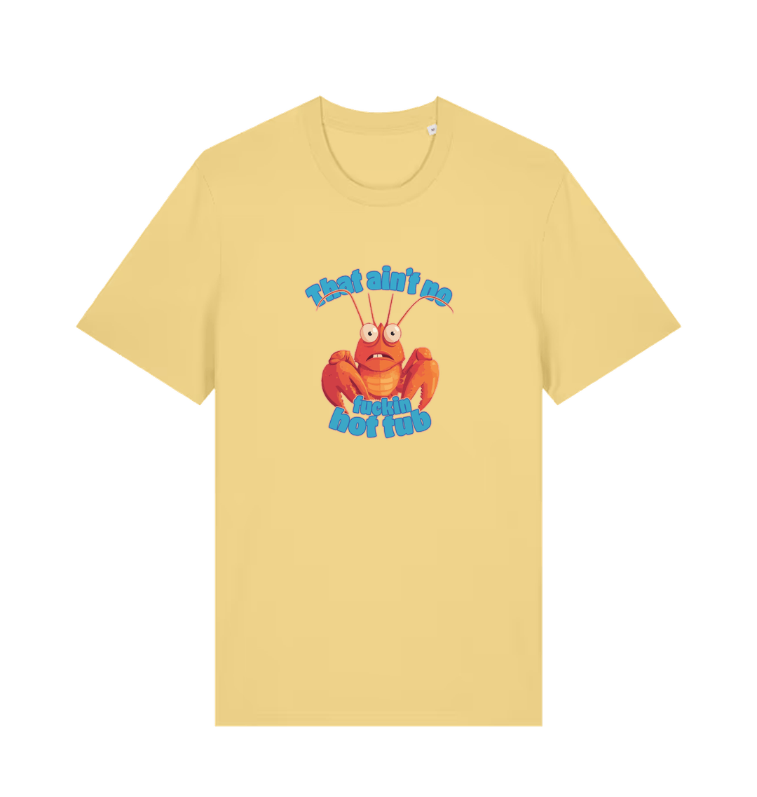yellow funny graphic t-shirt with a cartoon lobster and the slogan 'this ain't no fuckin hot tub'