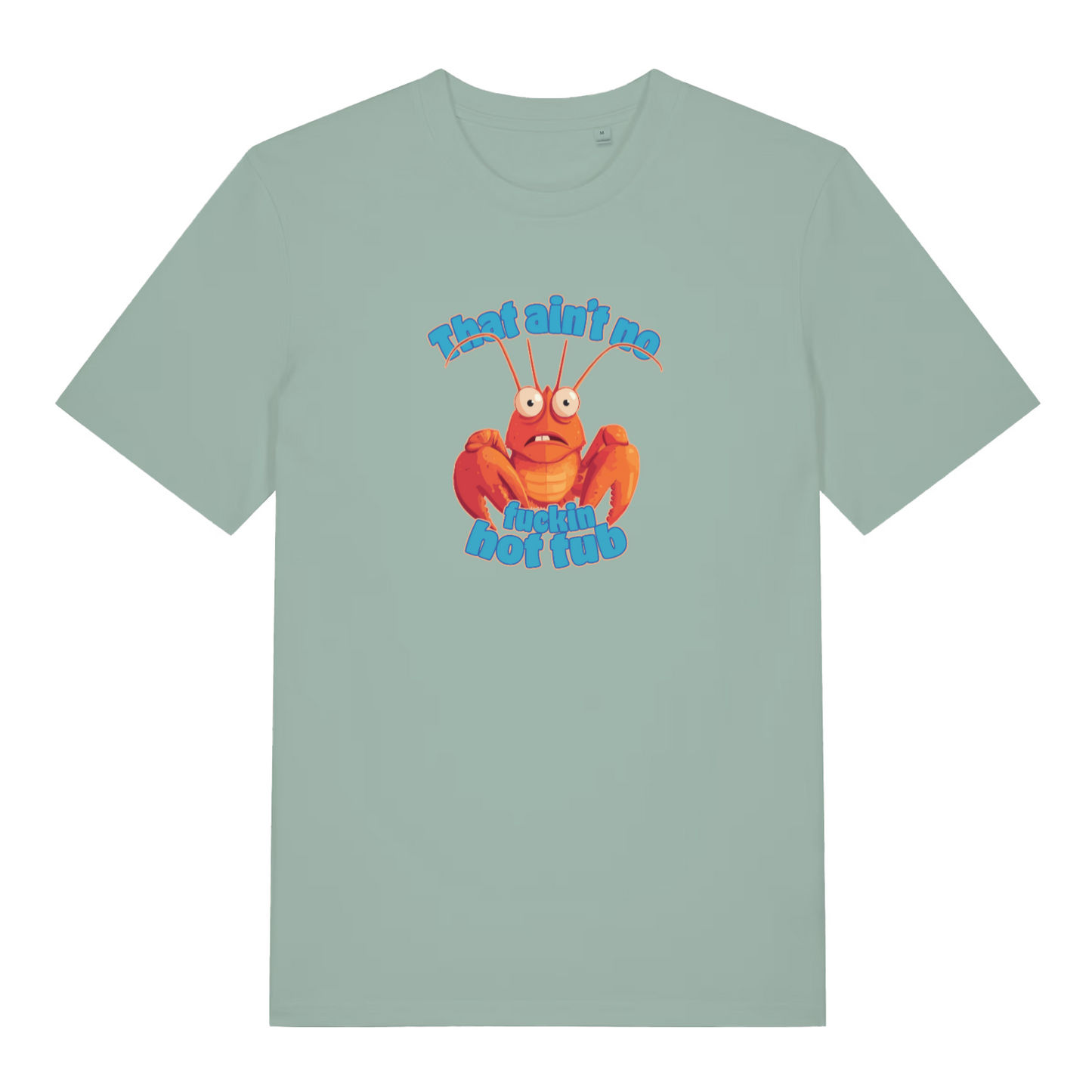 green women's funny animal t-shirt with a lobster graphic and the slogan 'this ain't no fucking hot tub'
