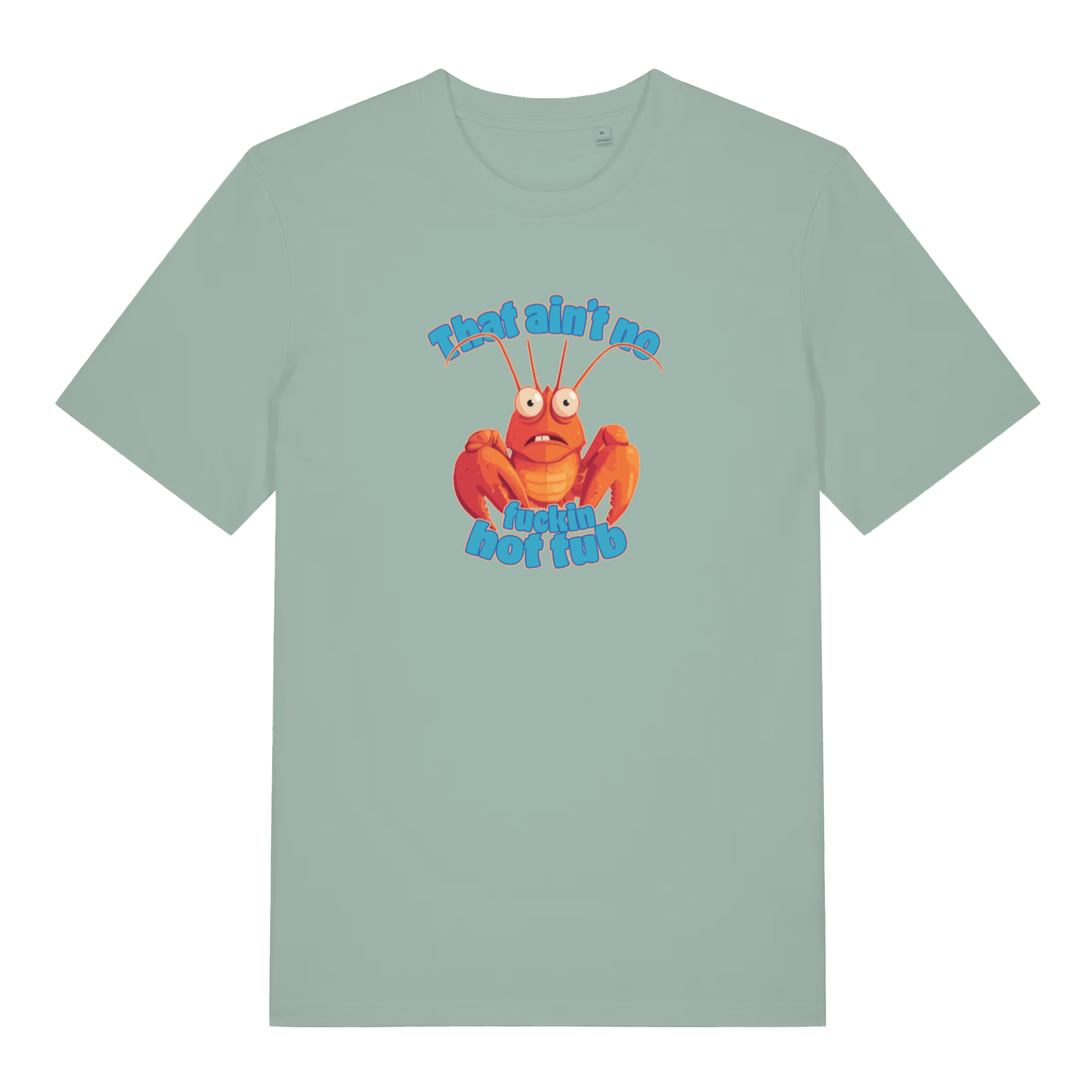 green women's funny animal t-shirt with a lobster graphic and the slogan 'this ain't no fucking hot tub'