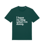 green funny slogan t-shirt with 'i have no idea what i'm doing'